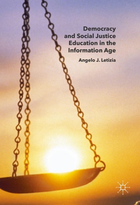 Cover of Democracy and Social Justice Education in the Information Age-Palgrave Macmillan