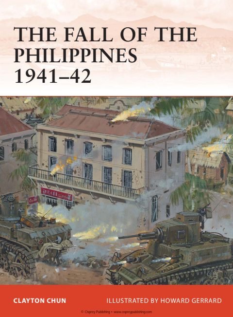 Cover of (Campaign) Clayton Chun, Howard Gerrard-The Fall of the Philippines 1941-42-Osprey Publishing