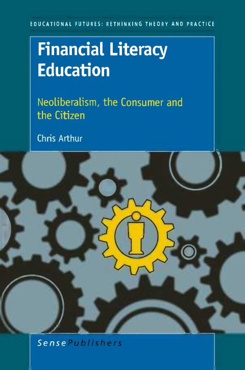 Cover of Financial Literacy Education Neoliberalism the Consumer and the Citizen