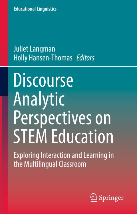 Cover of (Educational Linguistics 32) Juliet Langman, Holly Hansen-Thomas (eds.)-Discourse Analytic Perspectives on STEM Education Exploring Interaction and Learning in the Multilingual Classroom