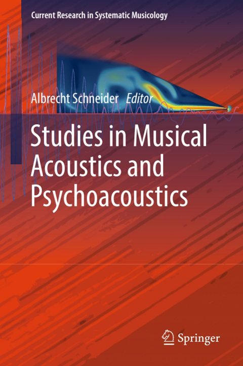 Cover of (Current Research in Systematic Musicology 4) Albrecht Schneider (eds.)-Studies in Musical Acoustics and Psychoacoustics-Springer International Publishing