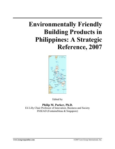 Cover of Philip M. Parker-Environmentally Friendly Building Products in Philippines A Strategic Reference, 2007