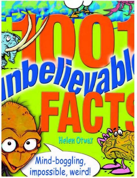 Cover of e1- 1001 Unbelievable Facts Mind-Boggling, Impossible, Weird! by Helen Otway