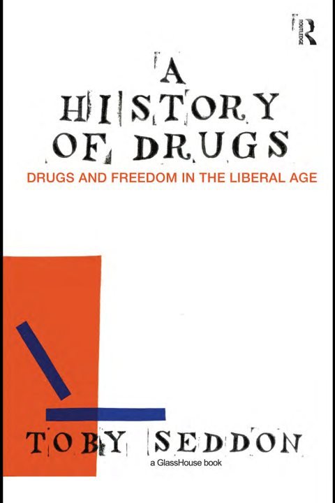 Cover of A History of Drugs: Drugs and freedom in the liberal age