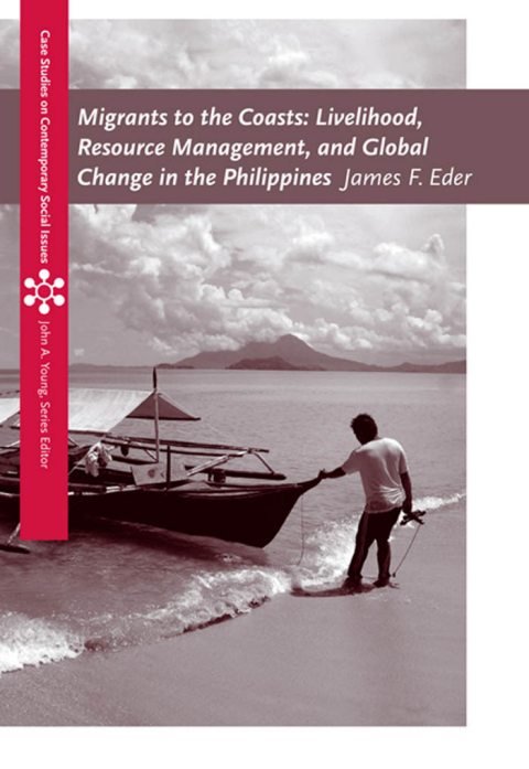 Cover of (Case Studies on Contemporary Social Issues) James F. Eder-Migrants to the Coasts Livelihood, Resource Management, and Global Change in the Philippines-Wadsworth Publishing